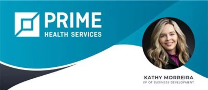 Prime Health Services Appoints Kathy Morreira as Vice President of Business Development