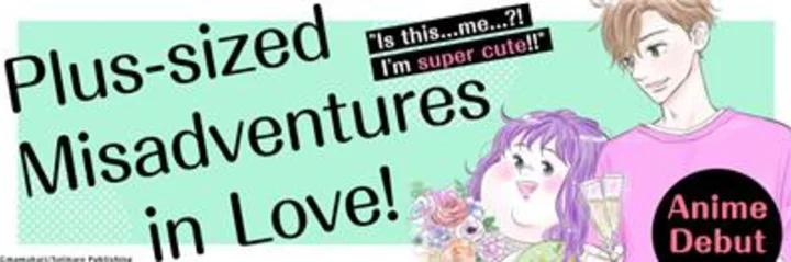 “Plus-sized Misadventures in Love!” (mamakari/Solmare Publishing) Anime Series