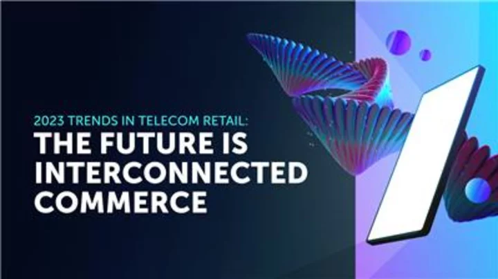 Survey: Telecom Retailers Adapt to Relentlessly Changing Industry Through Interconnected Commerce