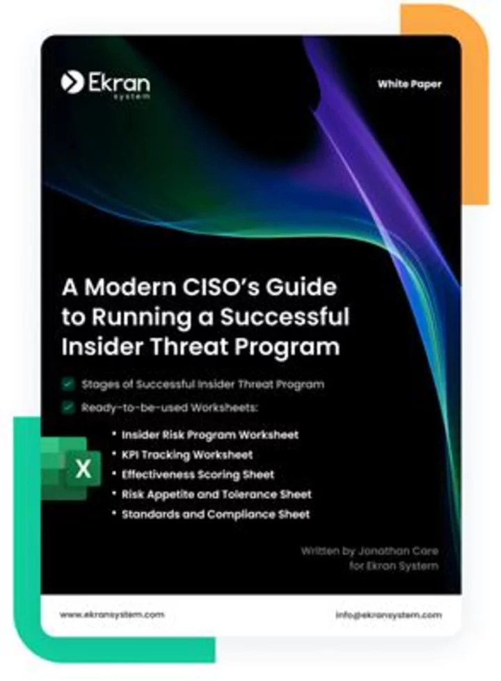 Get Expert Guidance on Insider Threat Management from Top Cybersecurity Analyst Jonathan Care in CISO’s Practical Guide & Worksheets for Building Insider Threat Program written for Ekran System
