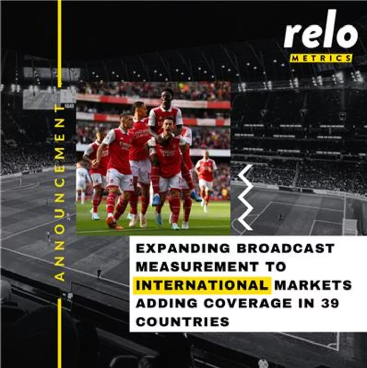 Relo Metrics Expands Broadcast Measurement Internationally, Pioneering Omnichannel Sports Sponsorship Data in a Single Platform, Garnering Up to 80% of Additional Value in Sponsorship Deals